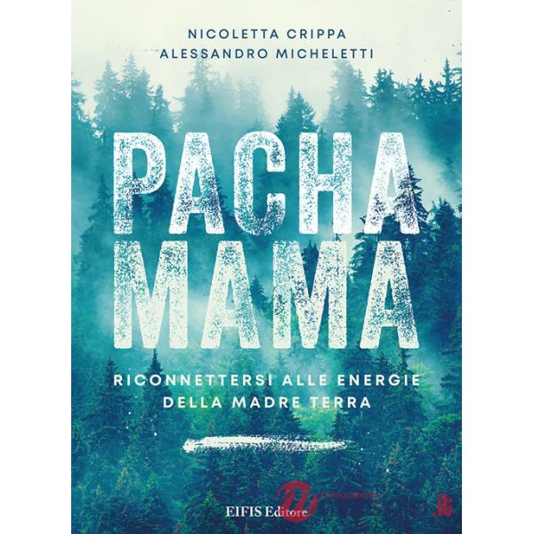 Pachamama. Riconnettersi alle Energie della Madre Terra