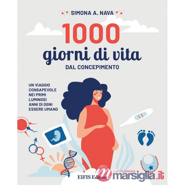 1000 giorni di vita. Dal concepimento, un viaggio consapevole nei primi luminosi anni di ogni essere umano