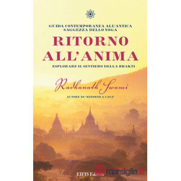 Ritorno all'anima. Esplorare il sentiero della Bhakti
