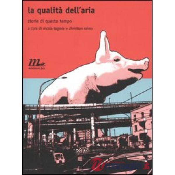 Qualità dell'aria. Storie di questo tempo (La)