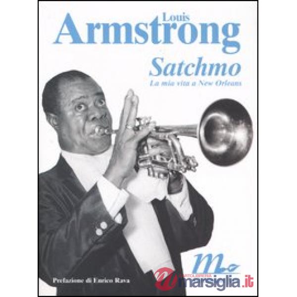 Satchmo. La mia vita a New Orleans