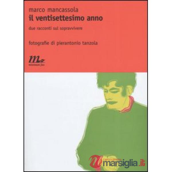 Ventisettesimo anno. Due racconti sul sopravvivere (Il)