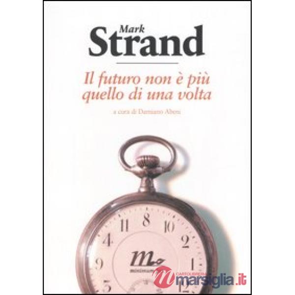 Futuro non è più quello di una volta. Testo inglese a fronte (Il)