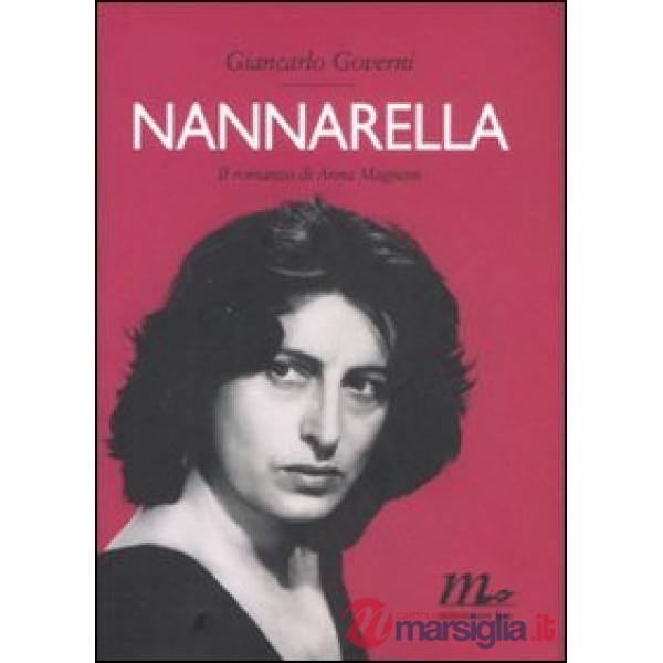Nannarella. Il romanzo di Anna Magnani