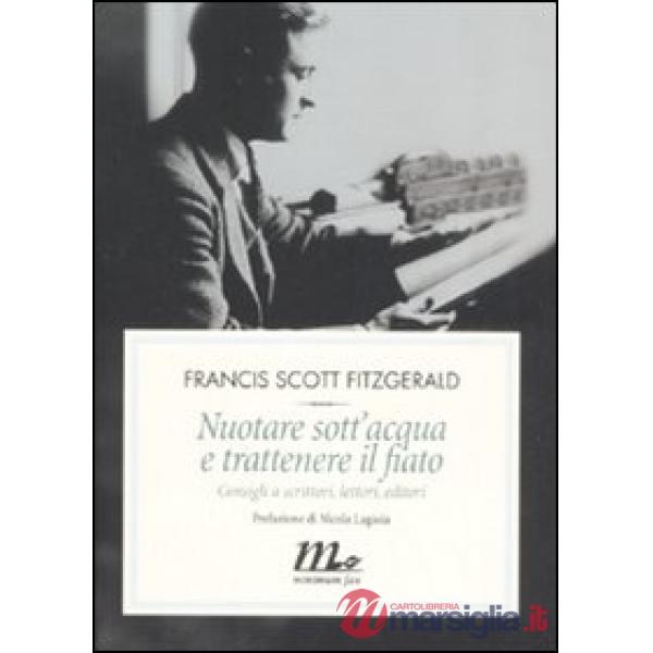 Nuotare sott'acqua e trattenere il fiato. Consigli a scrittori, lettori, editori