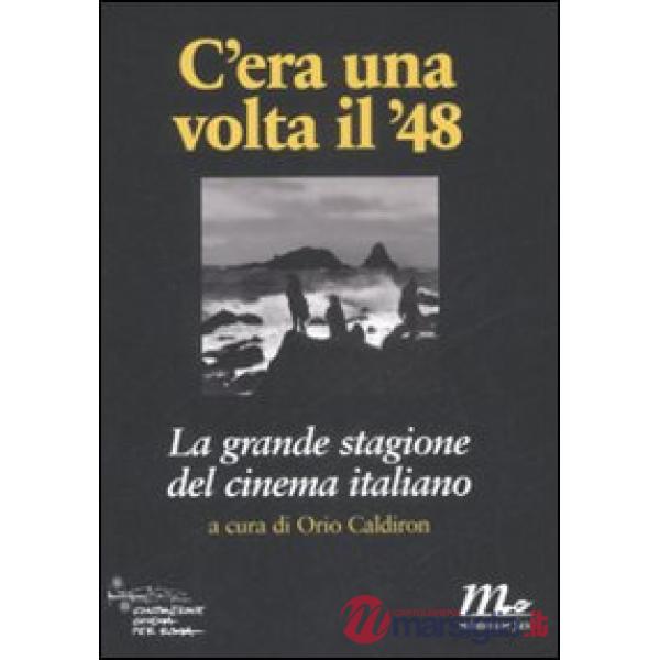 C'era una volta il '48. La grande stagione del cinema italiano