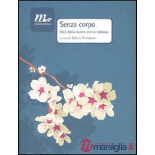Senza corpo. Voci della nuova scena italiana