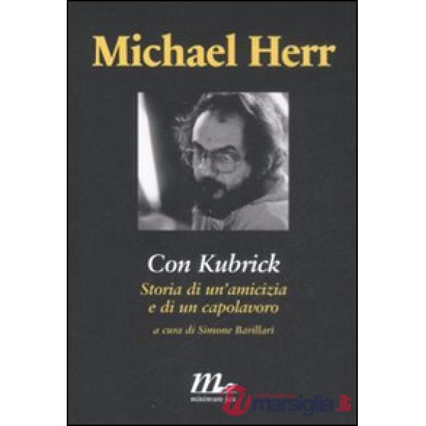 Con Kubrick. Storia di un'amicizia e di un capolavoro