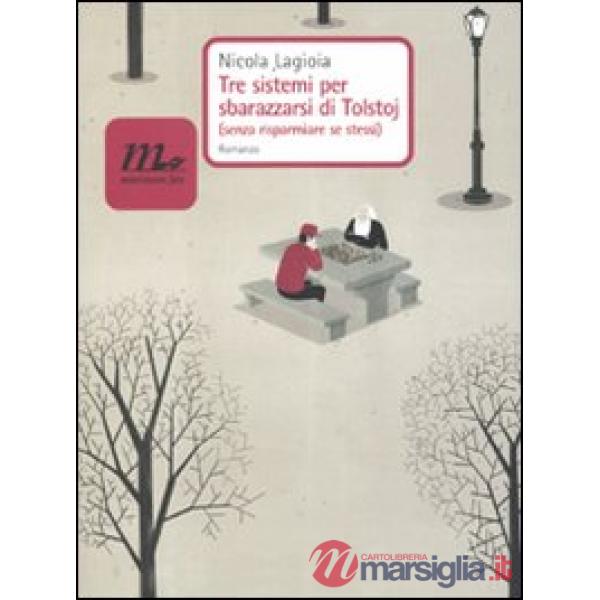 Tre sistemi per sbarazzarsi di Tolstoj (senza risparmiare se stessi)