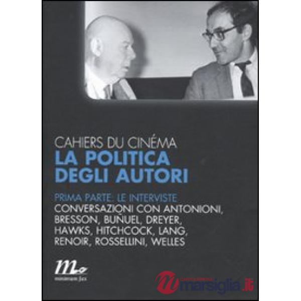 Cahiers du cinéma. La politica degli autori. Vol. 1: Le interviste