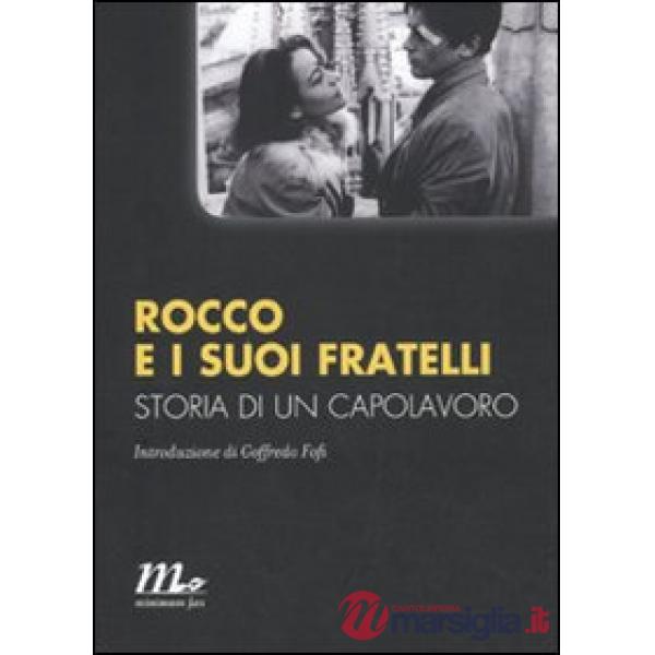 Rocco e i suoi fratelli. Storia di un capolavoro