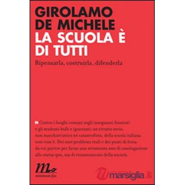 Scuola è di tutti. Ripensarla, costruirla, difenderla (La)