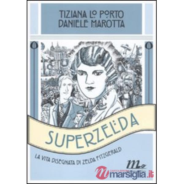 Superzelda. La vita disegnata di Zelda Fitzgerald
