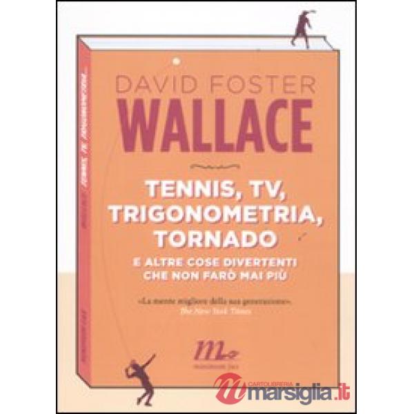Tennis, Tv, trigonometria, tornado (e altre cose divertenti che non farò mai più