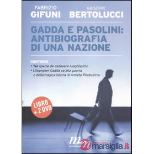 Gadda e Pasolini: antibiografia di una nazione. Con 2 DVD