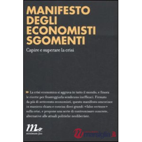 Manifesto degli economisti sgomenti. Capire e superare la crisi