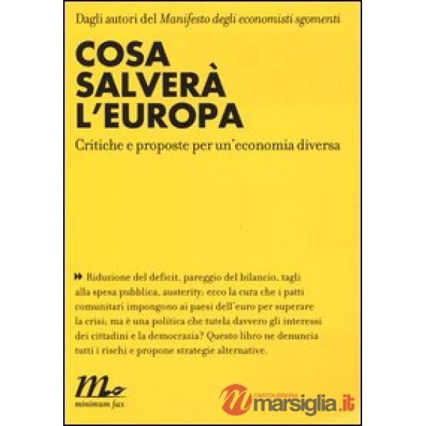 Cosa salverà l'Europa. Critiche e proposte per un'economia diversa