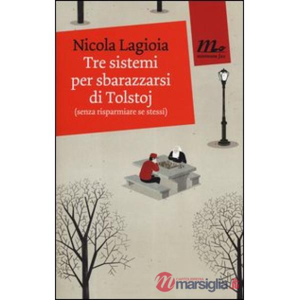Tre sistemi per sbarazzarsi di Tolstoj (senza risparmiare se stessi)