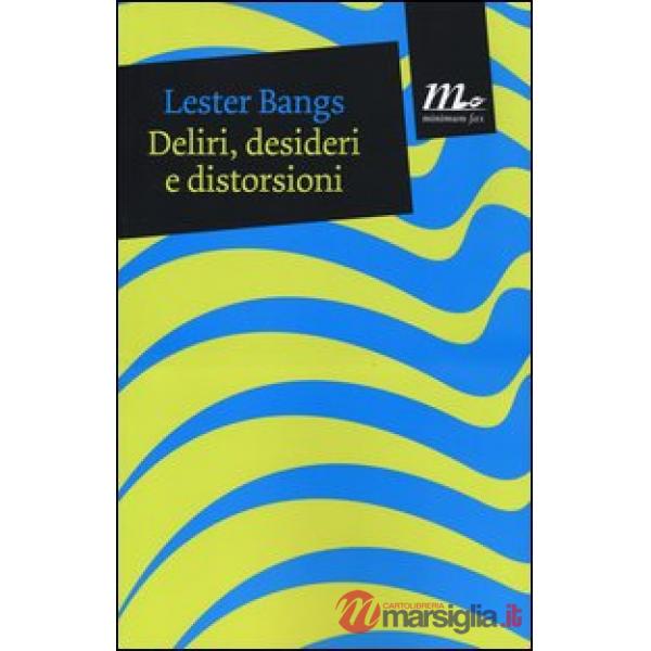 Deliri, desideri e distorsioni