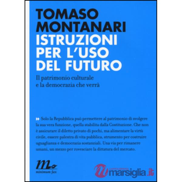 Istruzioni per l'uso del futuro. Il patrimonio culturale e la democrazia che verrà