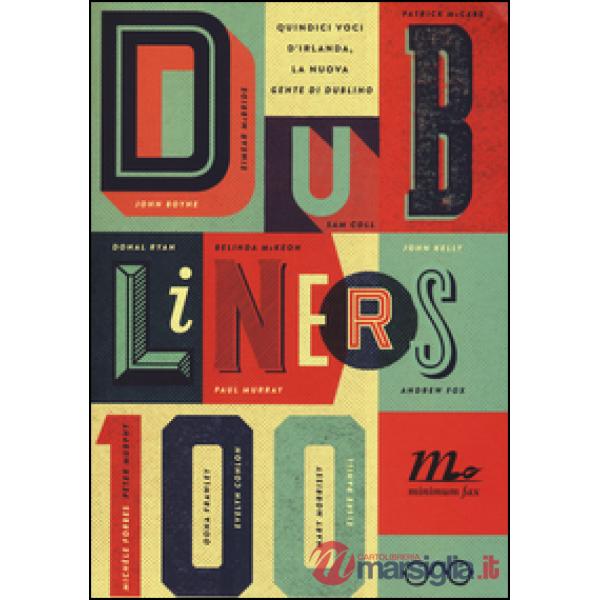 Dubliners 100. Quindici voci d'Irlanda, la nuova «Gente di Dublino»