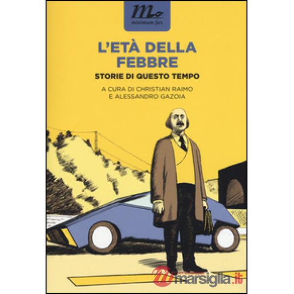 Età della febbre. Storie di questo tempo (L')