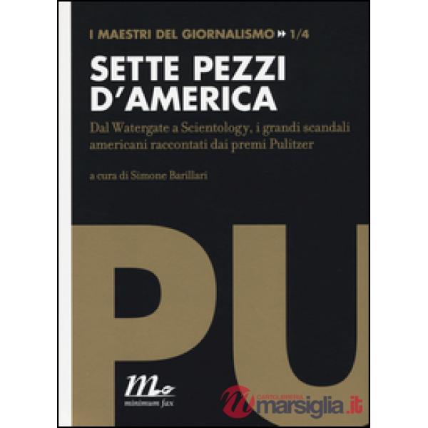 Sette pezzi d'America. Dal Watergate a Scientology, i grandi scandali americani