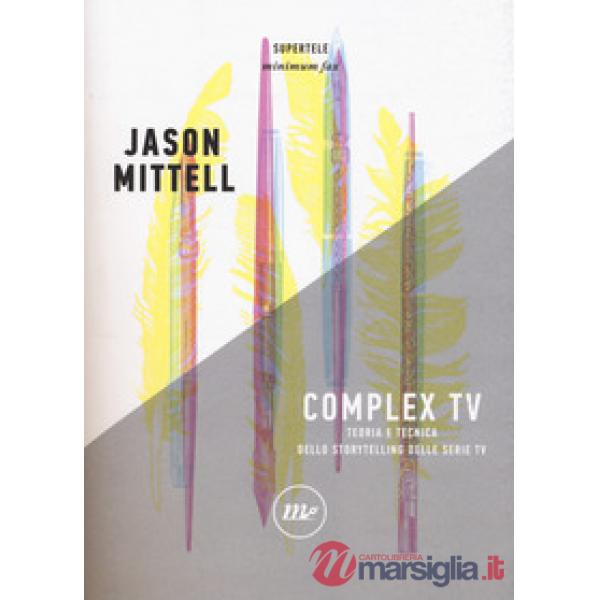 Complex TV. Teoria e tecnica dello storytelling delle serie tv