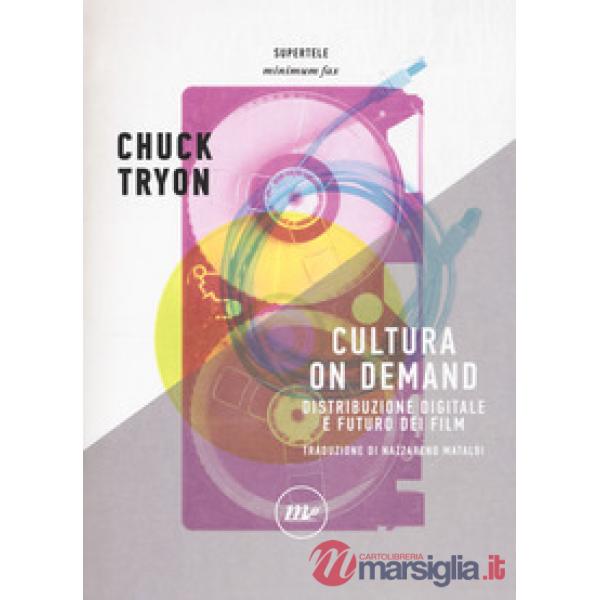 Cultura on demand. Distribuzione digitale e futuro dei film