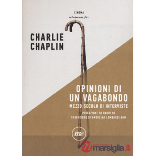 Opinioni di un vagabondo. Mezzo secolo di interviste