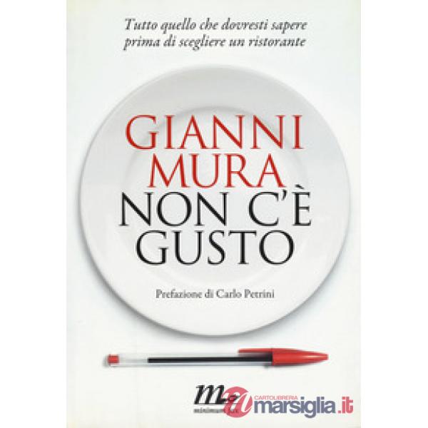 Non c'è gusto. Tutto quello che dovresti sapere prima di scegliere un ristorante