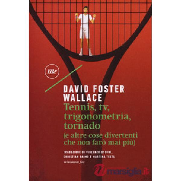 Tennis, Tv, trigonometria, tornado (e altre cose divertenti che non farò mai più)