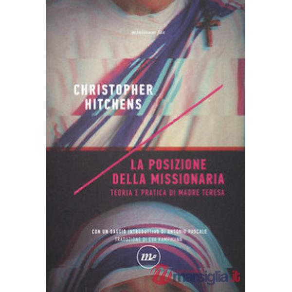 Posizione della missionaria. Teoria e pratica di Madre Teresa (La)