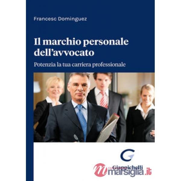 Il marchio personale dell'avvocato. Potenzia la tua carriera professionale