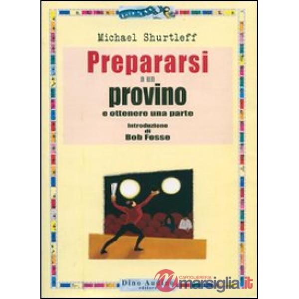 Prepararsi a un provino e ottenere una parte