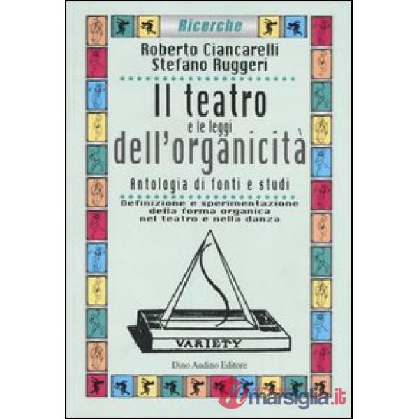 Teatro e le leggi dell'organicità. Antologia di fonti e studi. Definizione e spe