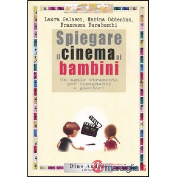 Spiegare il cinema ai bambini. Un agile strumento per insegnanti e genitori
