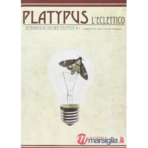 Platypus l'eclettico. Periodico di culutra eclettica. Vol. 1
