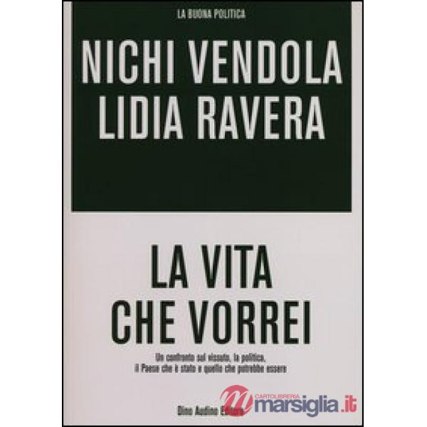 Vita che vorrei. Un confronto sul vissuto, la politica, il Paese che è stato e q