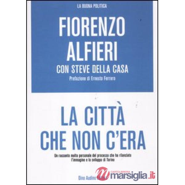 Città che non c'era. Un racconto molto personale del processo che ha rilanciato 
