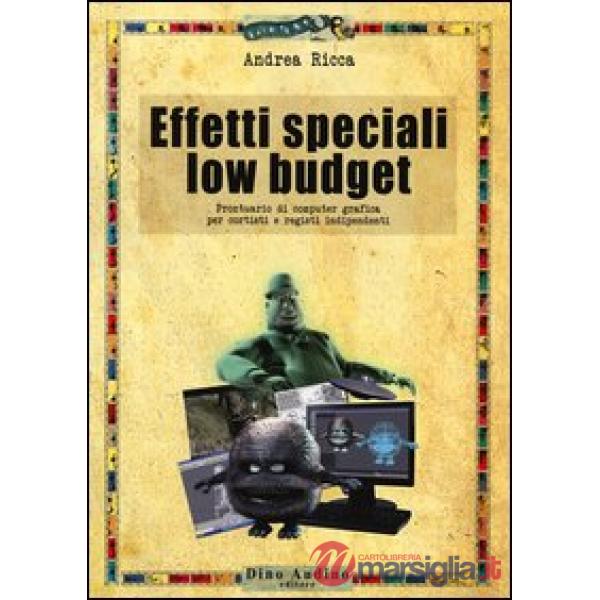 Effetti speciali low budget. Prontuario di computer grafica per cortisti e regis