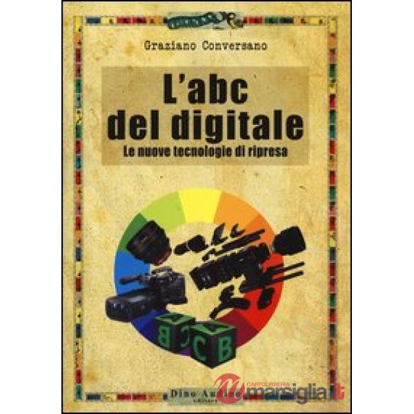 ABC del digitale. Le nuove tecnologie di ripresa (L')