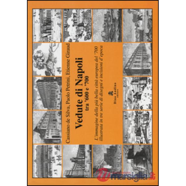 Vedute di Napoli tra '600 e '700. L'immagine della più bella città europea del '