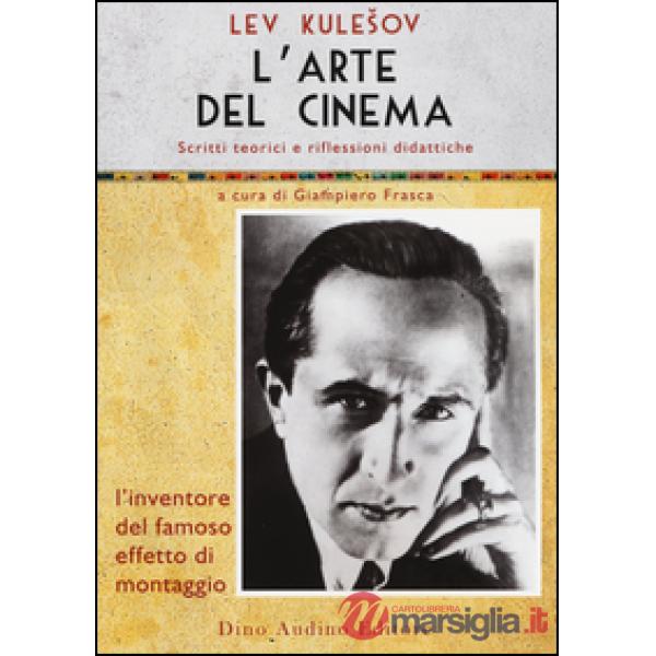 Arte del cinema. Scritti teorici e riflessioni didattiche (L')