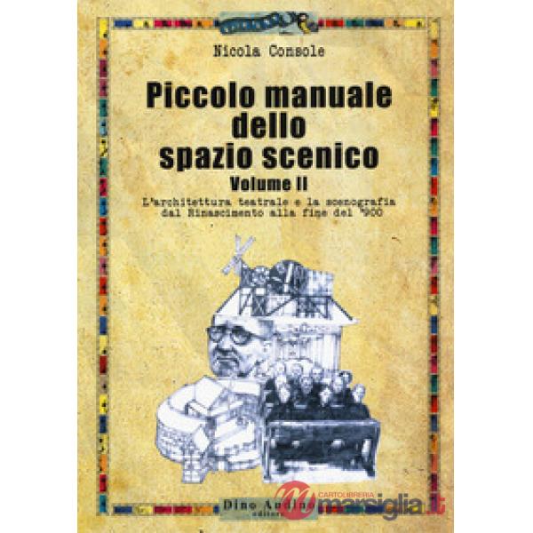 PICCOLO MANUALE DELLO SPAZIO SCENICO VOL. 2