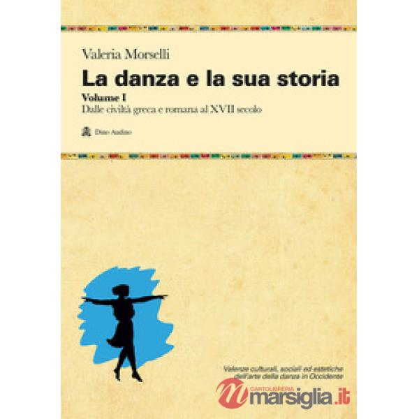 DANZA E LA SUA STORIA (LA)