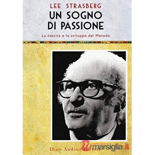 Sogno di passione. La nascita e lo sviluppo del metodo (Un)