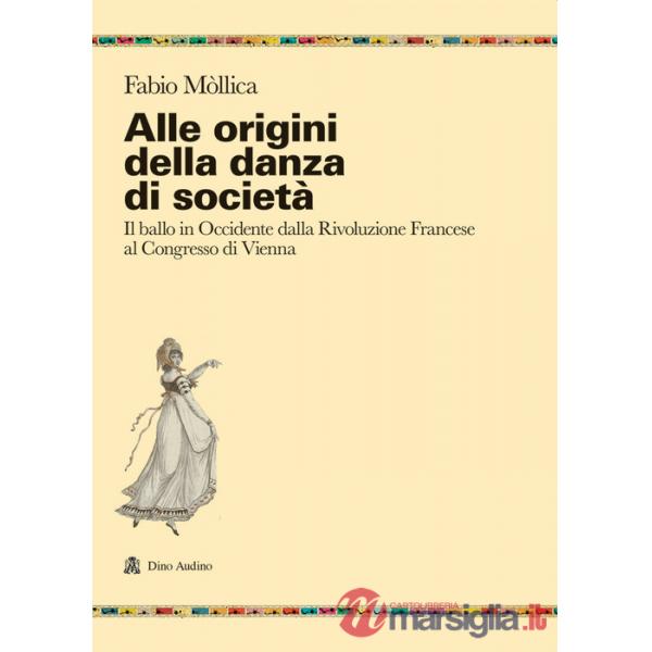 Alle origini della danza di società. Il ballo in Occidente dalla Rivoluzione Francese al Congresso di Vienna