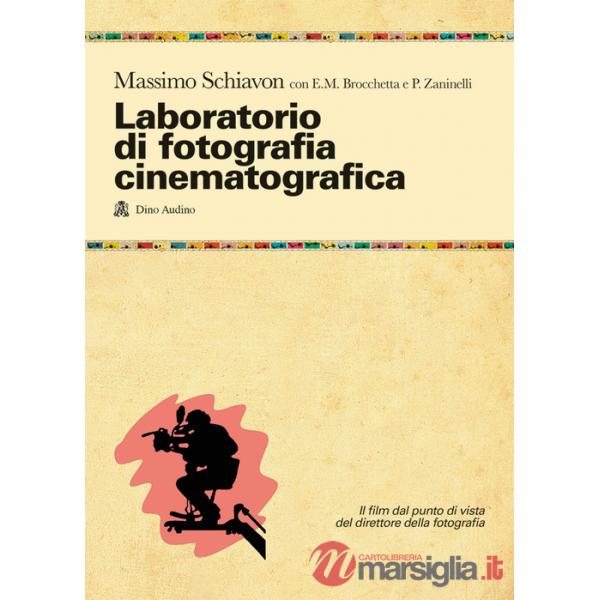 Laboratorio di fotografia cinematografica. Il film dal punto di vista del direttore della fotografia