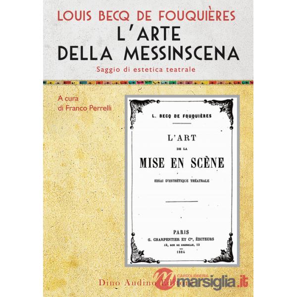 Arte della messinscena. Saggio di estetica teatrale (L')